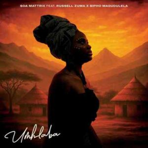 Soa Mattrix – Umhlaba ft. Russell Zuma & Sipho Magudulela