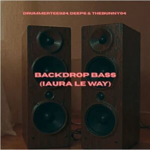 DrummeRTee924 – Backdrop Bass (iAura Le Way)