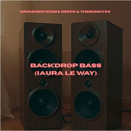 DrummeRTee924 – Backdrop Bass (iAura Le Way)