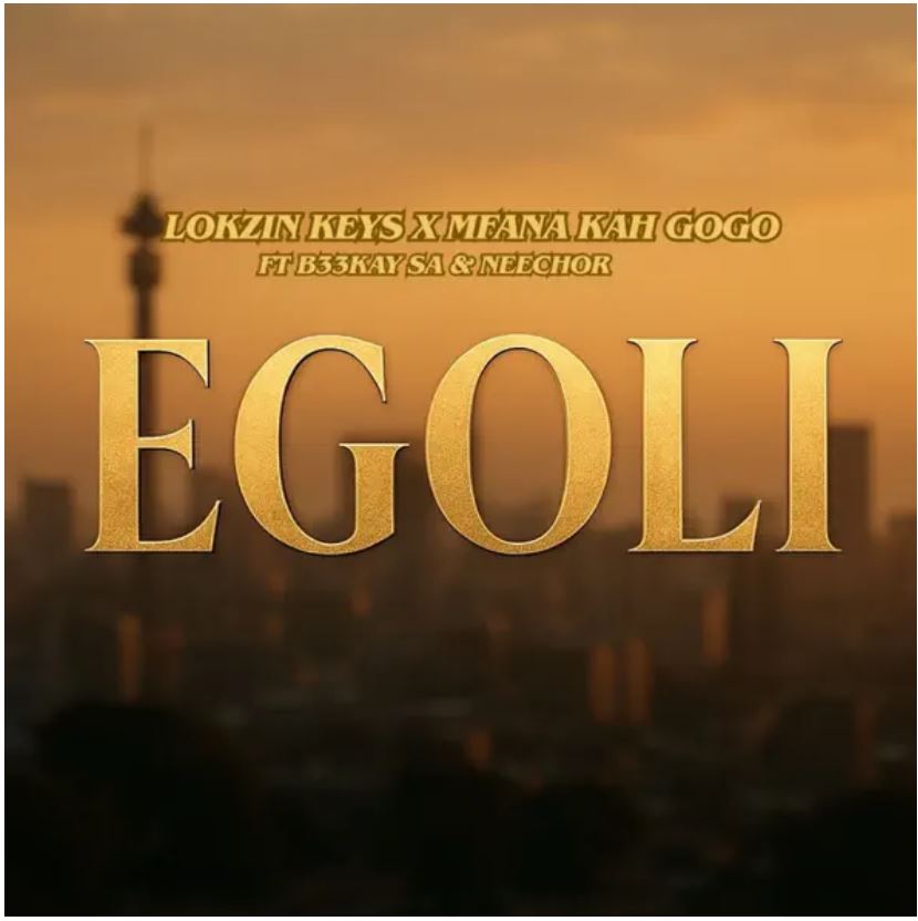 Lokzin Keys & Mfana Kah Gogo - Egoli