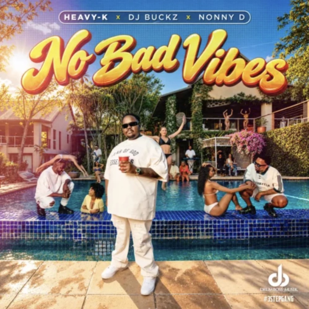 Heavy-K, DJ Buckz & Nonny D – No Bad Vibes